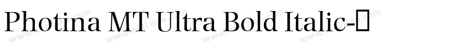 Photina MT Ultra Bold Italic字体转换